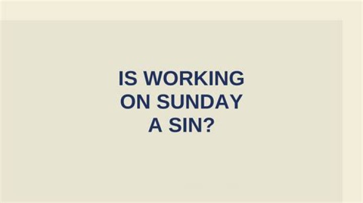Is working on Sunday a sin?