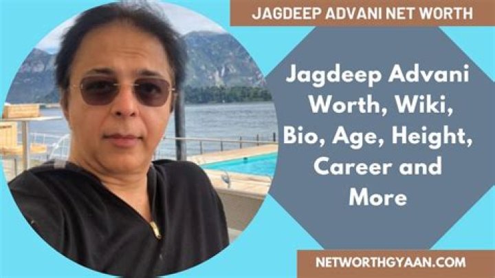 Jagdeep Advani Height, Weight, Net Worth, Age, Birthday, Wikipedia, Who, Instagram, Biography