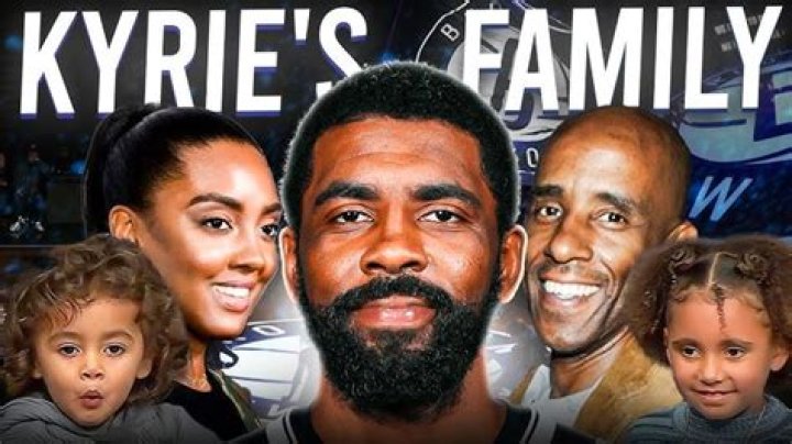 Kyrie Irving family: wife, children, parents, siblings