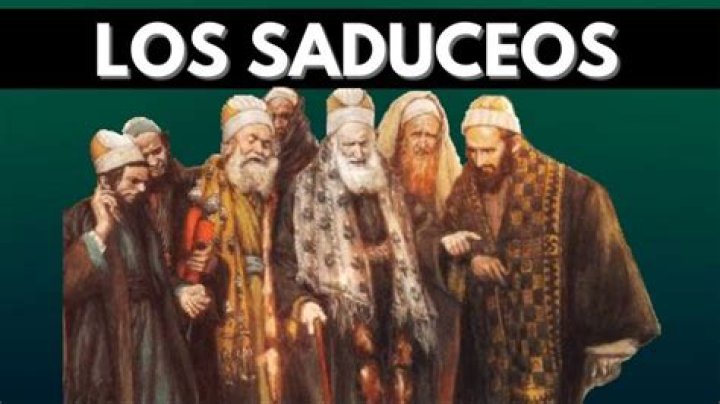 ¿Quiénes eran los saduceos?