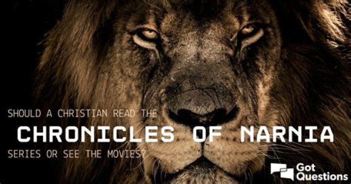 Should a Christian read the Chronicles of Narnia series or see the movies?