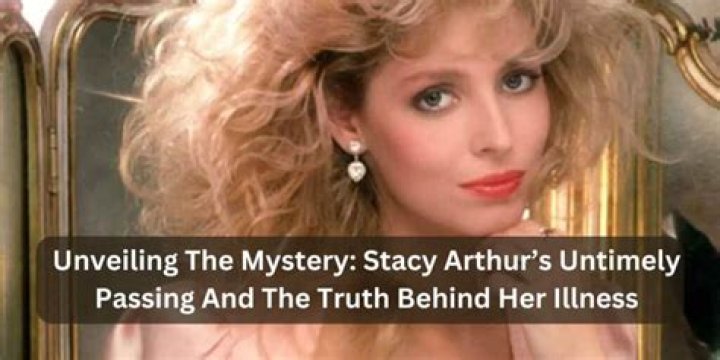 Stacy Arthur Illness: How Did She Die?