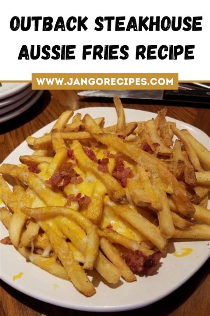 What are Aussie fries from Outback Steakhouse?