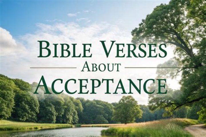 What are some Bible verses about acceptance?