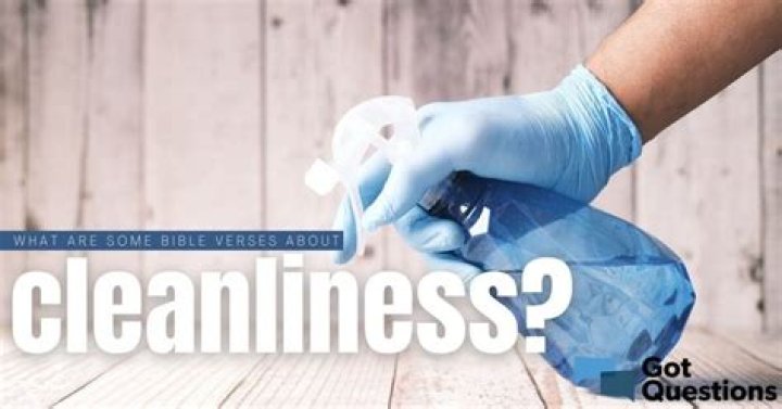 What are some Bible verses about cleanliness?