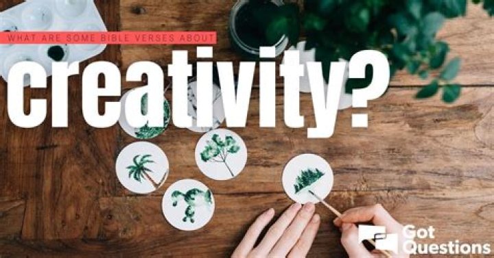 What are some Bible verses about creativity?