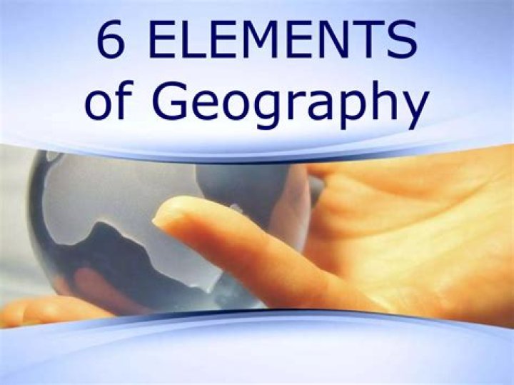 What are the 6 elements of geography?
