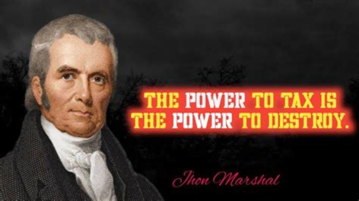 What did John Marshall mean when he said the power to tax is the power to destroy?