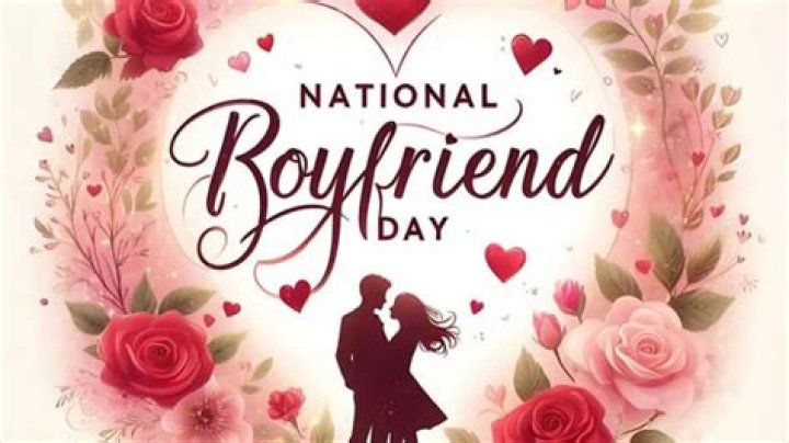 What do I say to my boyfriend on national boyfriends day?
