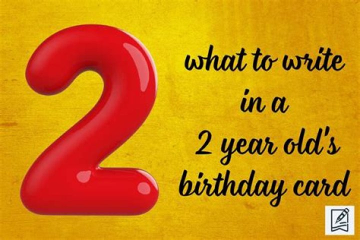 What do you write in a 2 year old’s birthday?