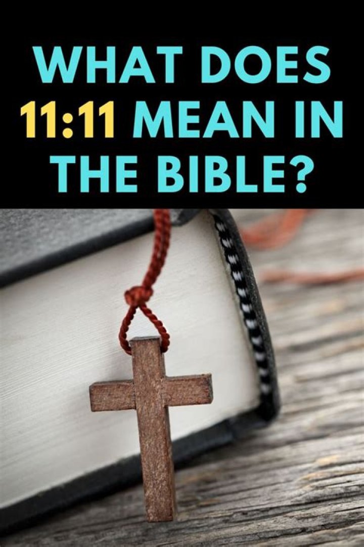 What does 11:11 mean in the Bible?