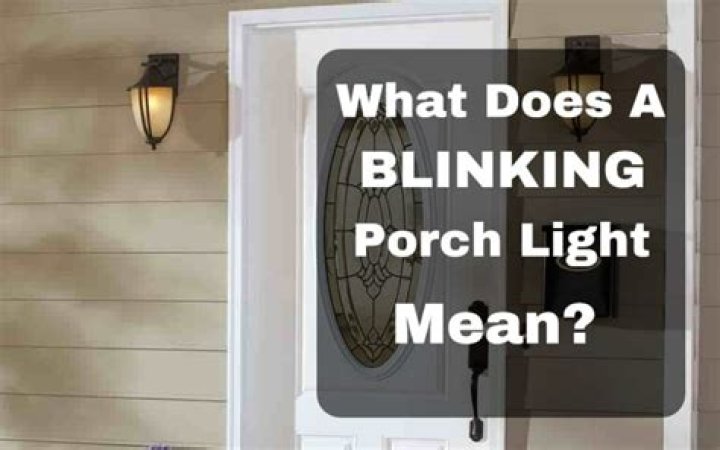 What does a blinking porch light mean?