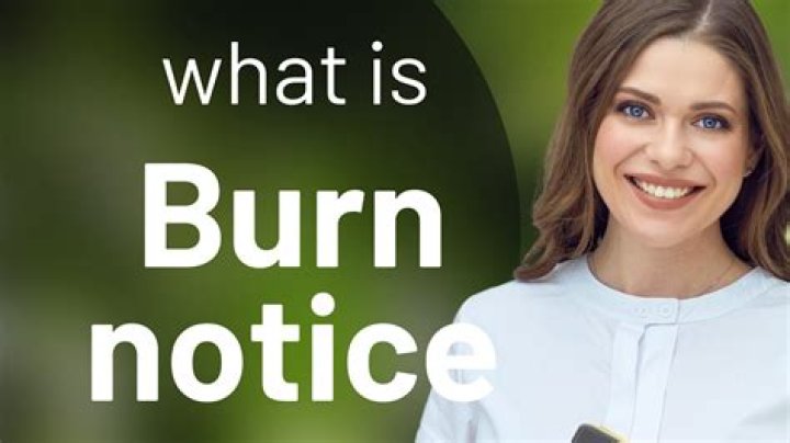 What does burn notice mean?