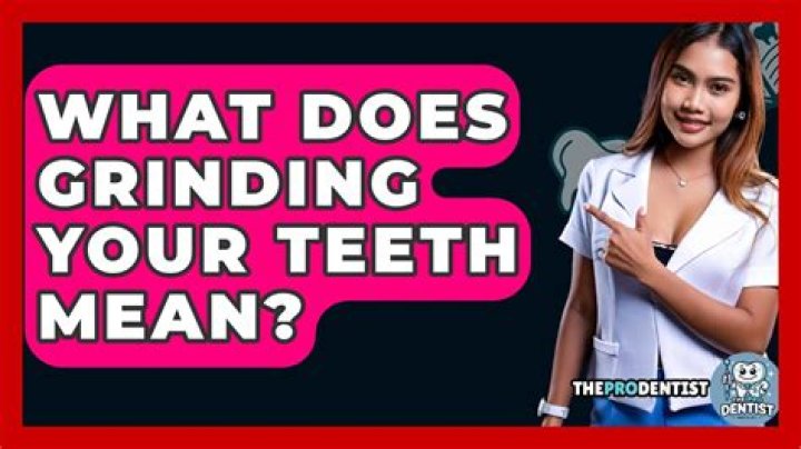 What does grinding your teeth mean?