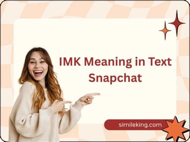 What does IMK mean on Snapchat?