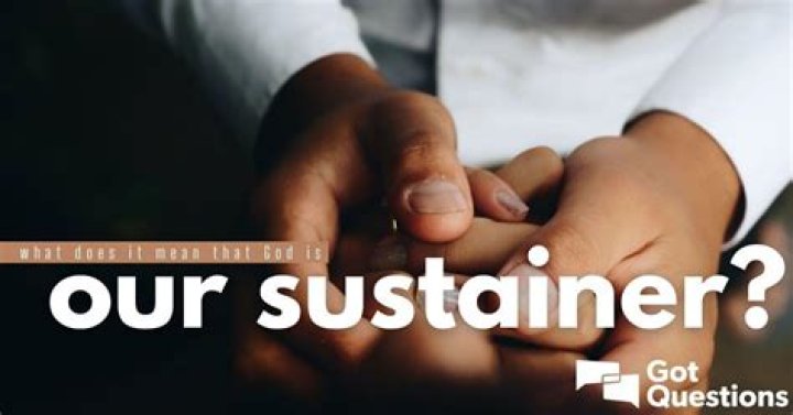 What does it mean that God is our sustainer?