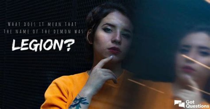 What does it mean that the name of the demon was Legion?