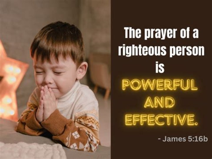 What does it mean that the “prayer of a righteous man availeth much” (James 5:16)?