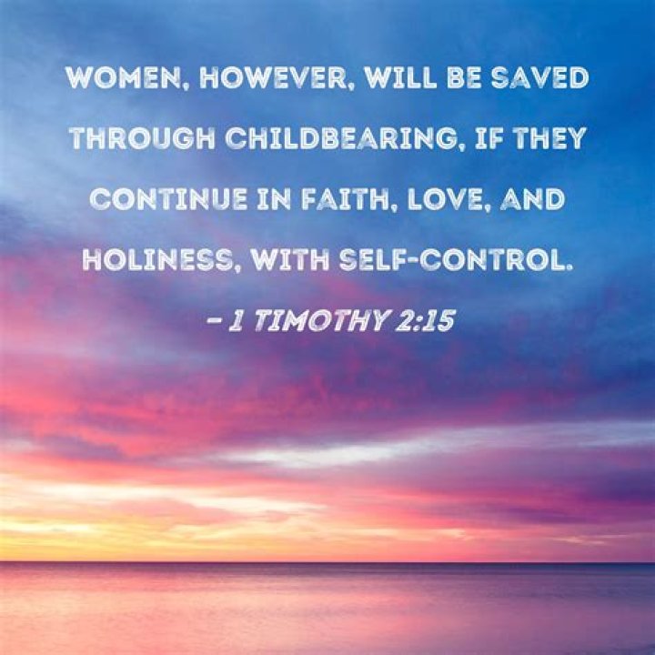 What does it mean that women will be “saved” through childbearing (1 Timothy 2:15)?
