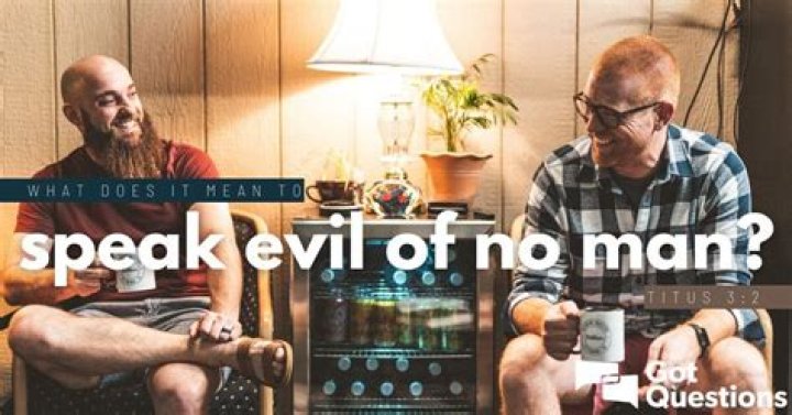 What does it mean to speak evil of no man (Titus 3:2)?