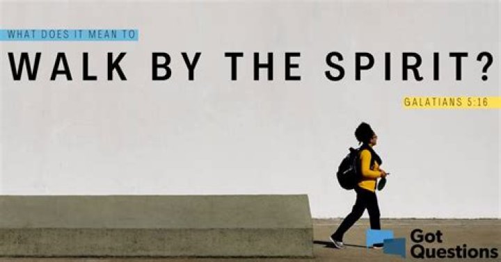 What does it mean to walk by the Spirit (Galatians 5:16)?