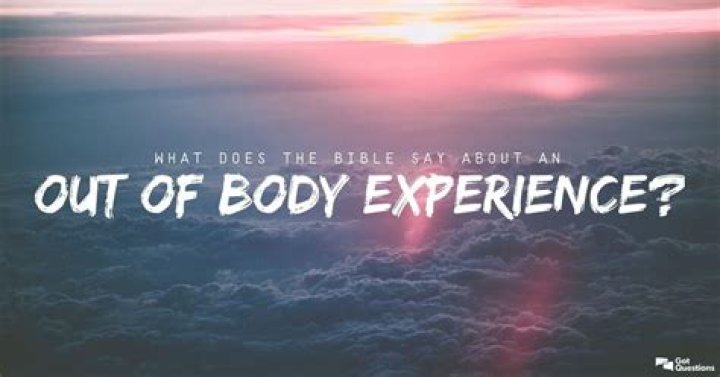 What does the Bible say about an out of body experience / astral projection?