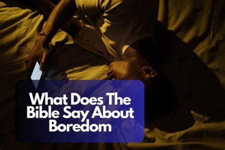 What does the Bible say about boredom?