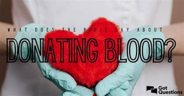 What does the Bible say about donating blood/blood donations?