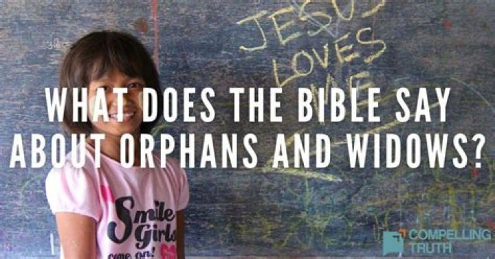 What does the Bible say about orphans and widows?