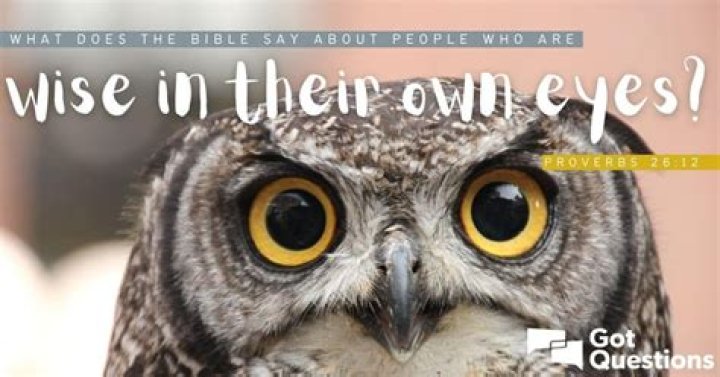 What does the Bible say about people who are wise in their own eyes (Proverbs 26:12)?