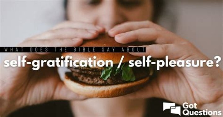 What does the Bible say about self-gratification / self-pleasure?