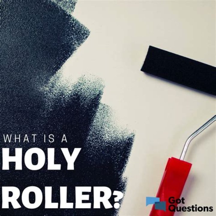 What is a Holy Roller?