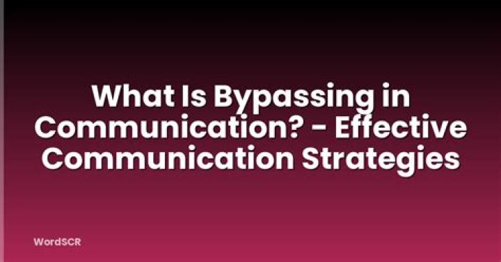 What is bypassing in communication?