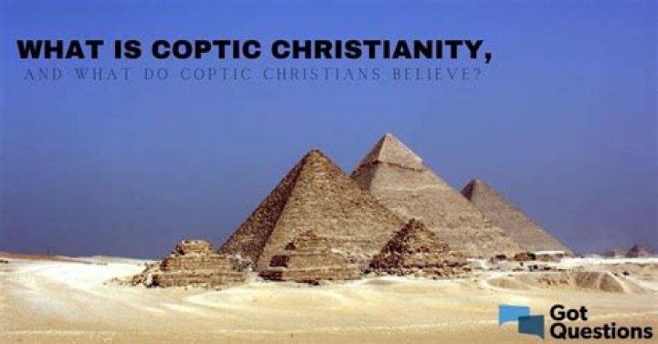 What is Coptic Christianity, and what do Coptic Christians believe?