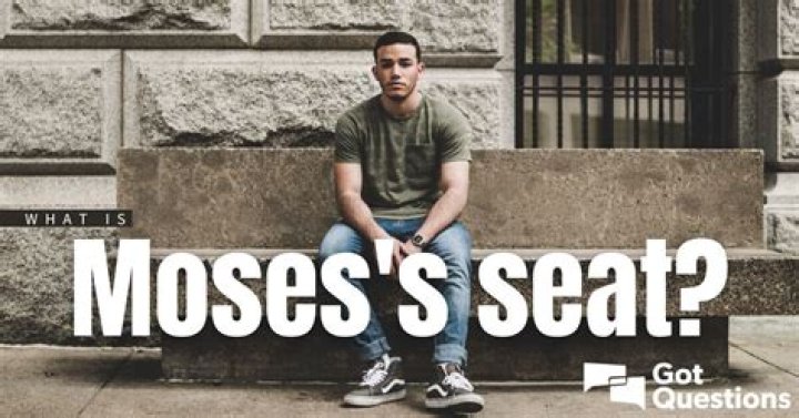 What is Moses’ seat?