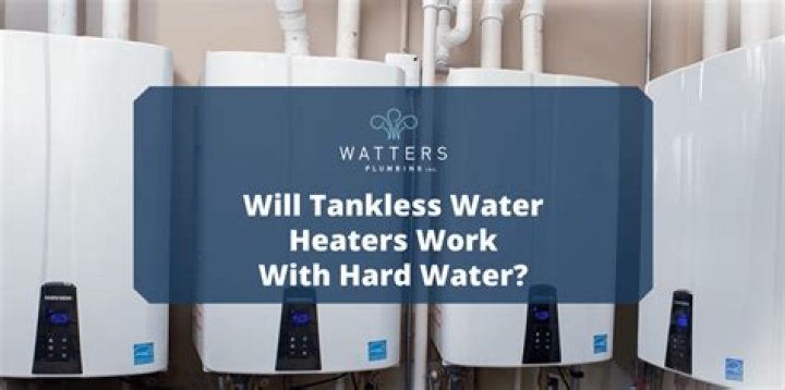 What is the best water heater for hard water?
