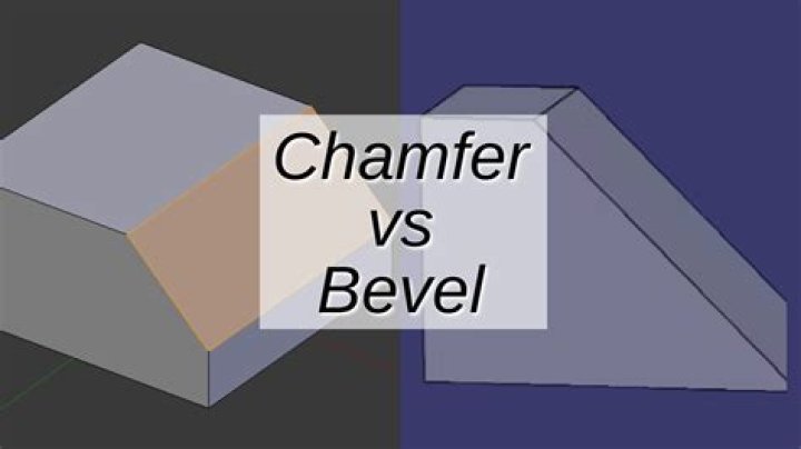 What is the difference between a chamfer and bevel?