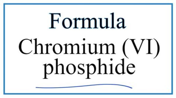 What is the formula for chromium VI phosphide?