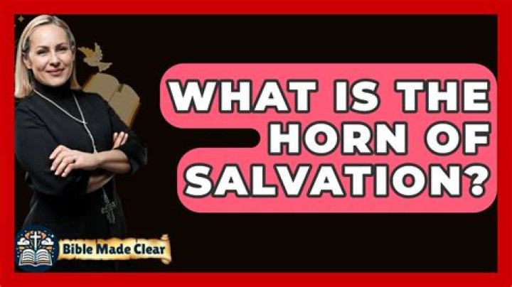 What is the horn of salvation?