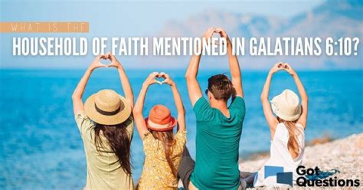 What is the household of faith mentioned in Galatians 6:10?