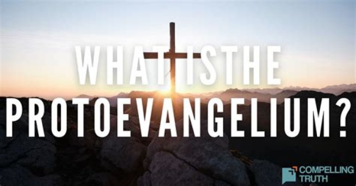 What is the protoevangelium?