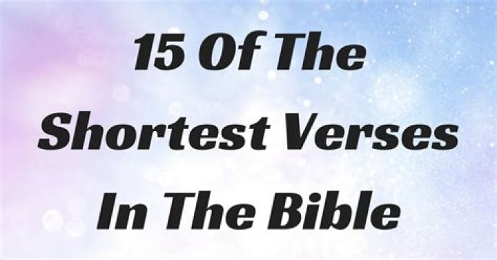 What is the shortest verse in the Bible?