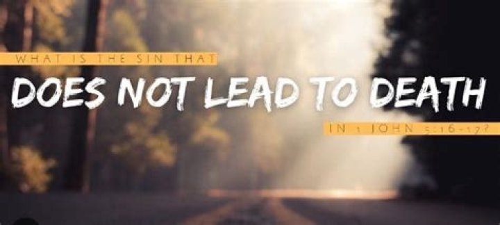 What is the sin that does not lead to death in 1 John 5:16–17?