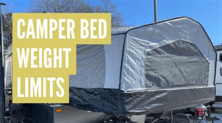What is the weight limit on a pop up camper bed?
