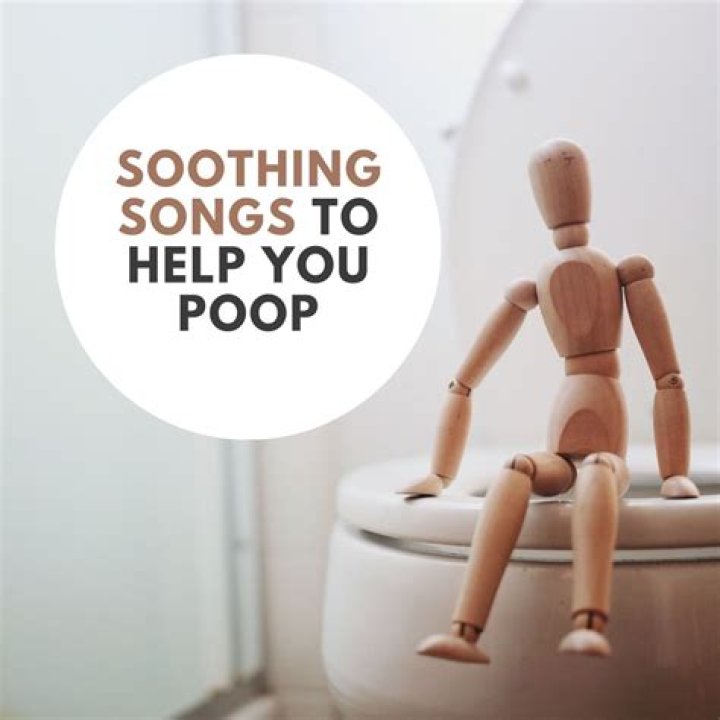 What songs help you poop?