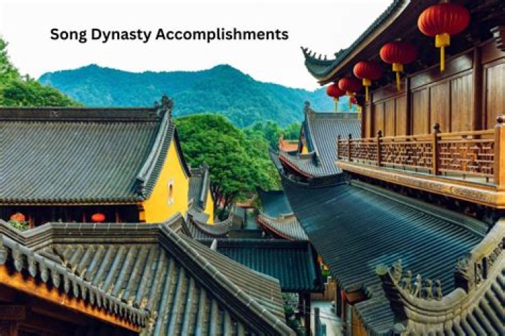 What were some accomplishments of the Song Dynasty?