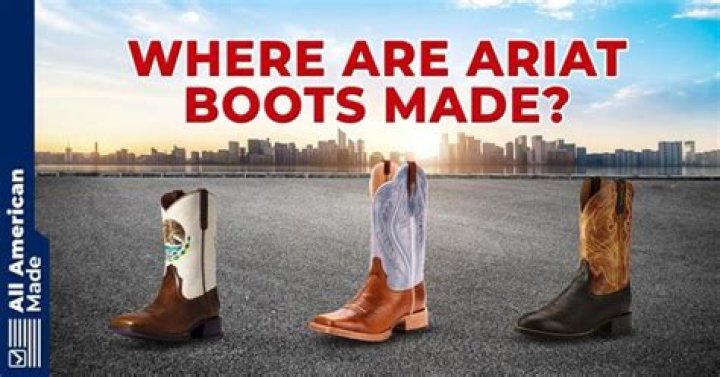 Where are Ariat boots made?