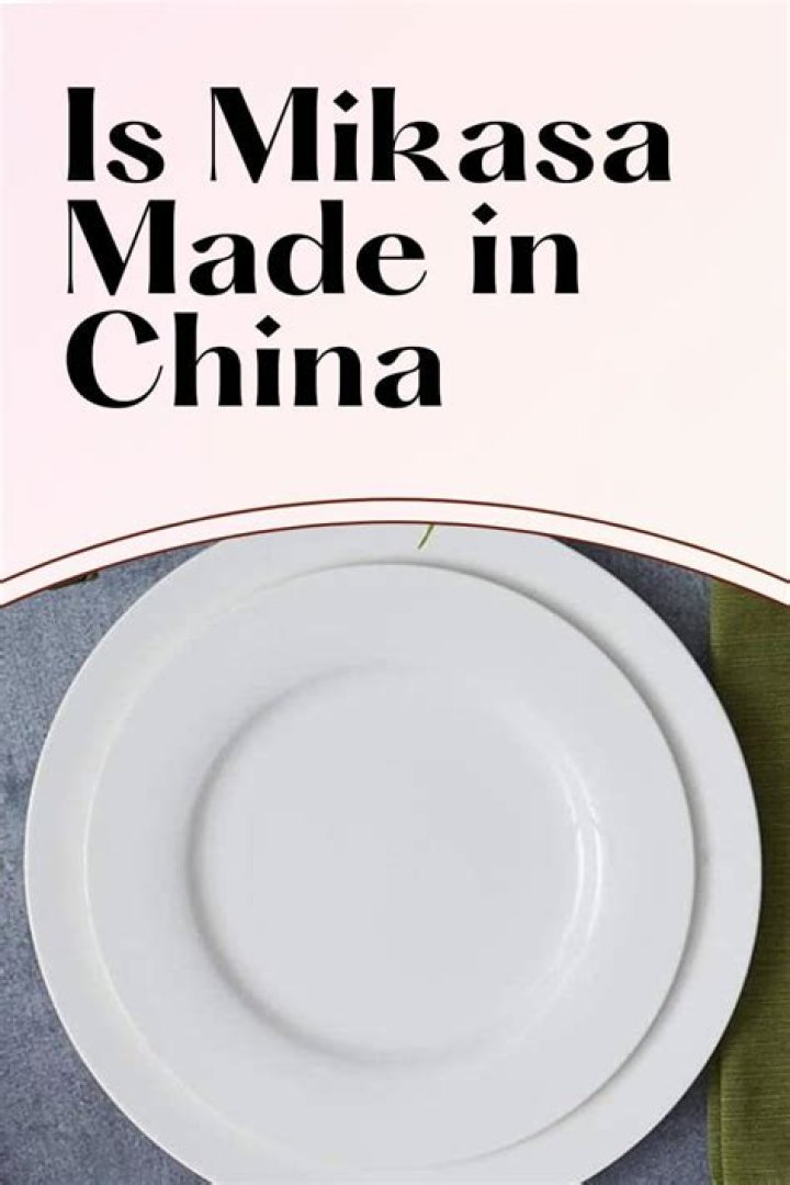 Where is Mikasa china made?