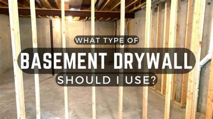 Which drywall to use in basement?