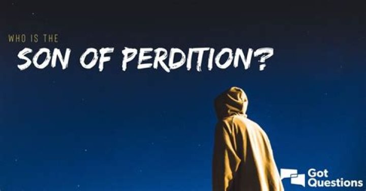 Who is the son of perdition?
